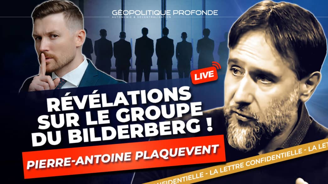 Pierre-Antoine Plaquevent, entretien sur le club du Bilderberg