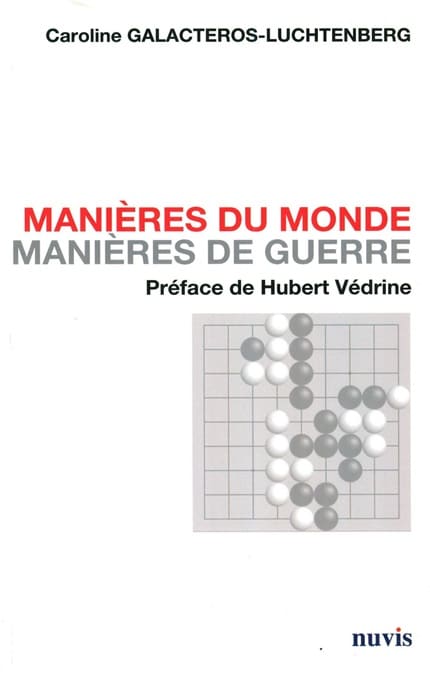 Caroline Galactéros-Luchtenberg- Manières du monde, manières de guerre